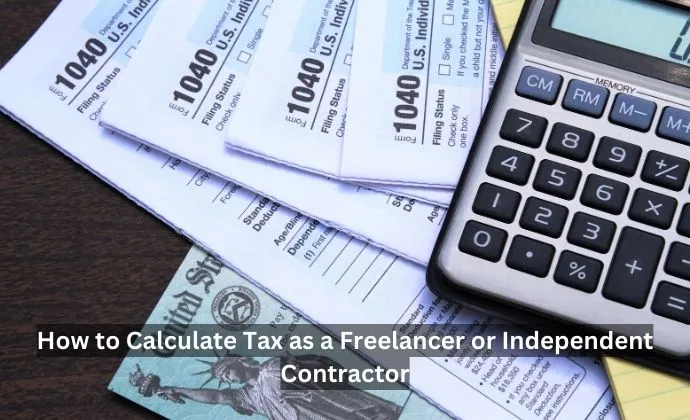 How to Calculate Tax as a Freelancer or Independent Contractor